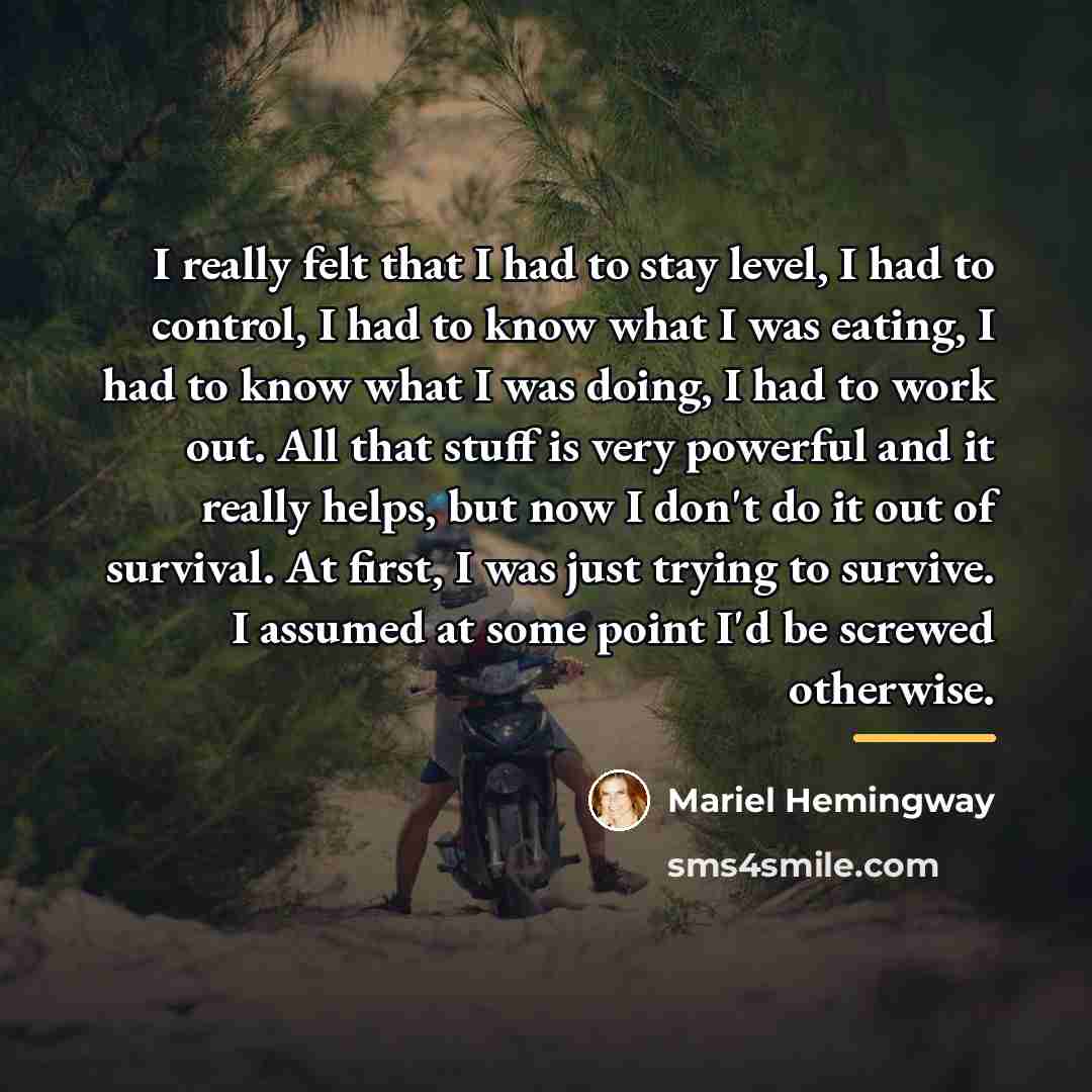 “I really felt that I had to stay level, I…” quote by Mariel Hemingway