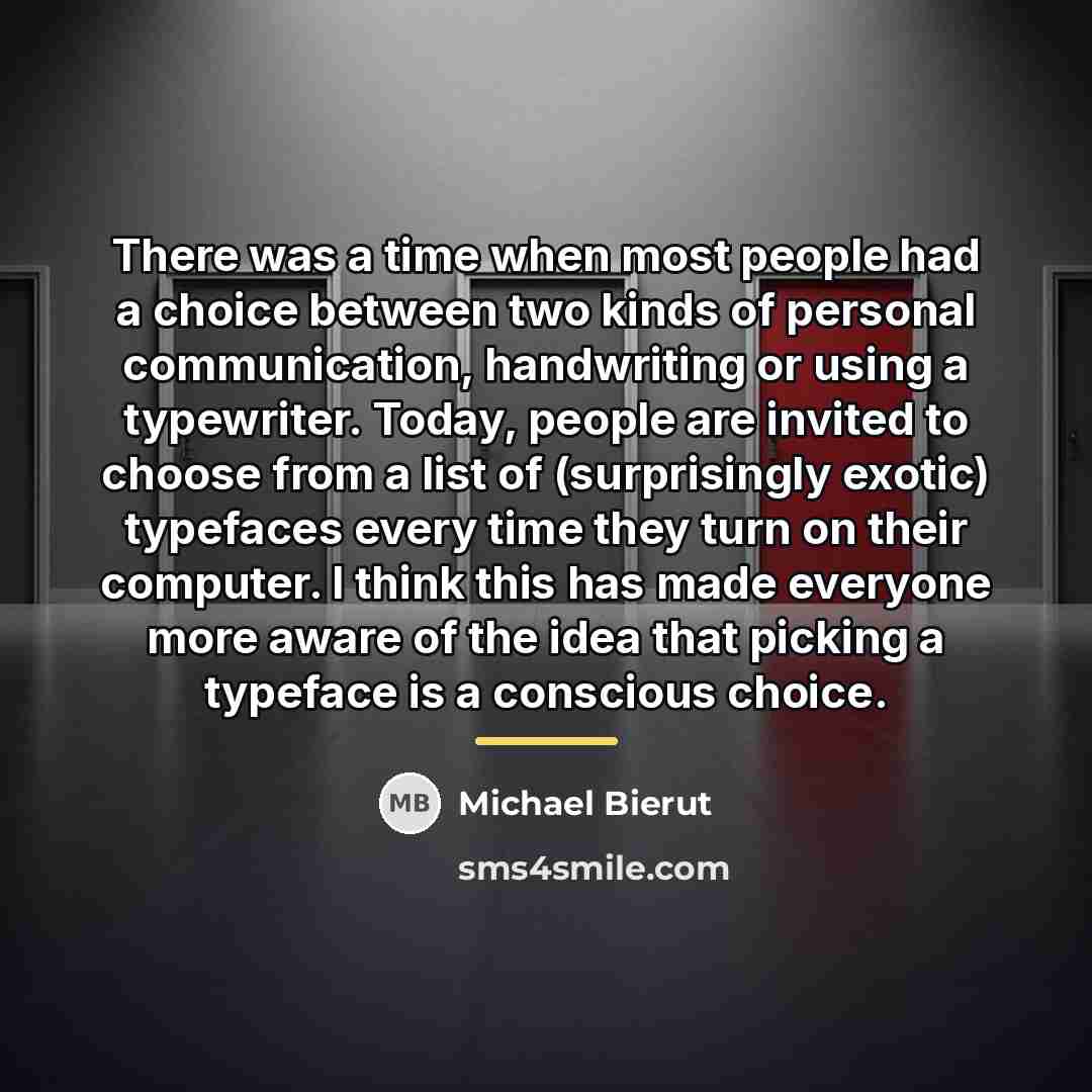 “There was a time when most people had a choice…” quote by Michael Bierut