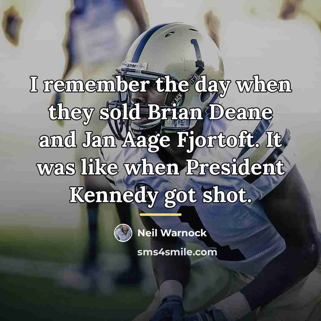 “I remember the day when they sold Brian Deane and…” quote by Neil Warnock