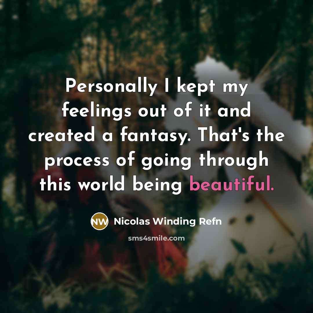 “Personally I kept my feelings out of it and created…” quote by Nicolas Winding Refn