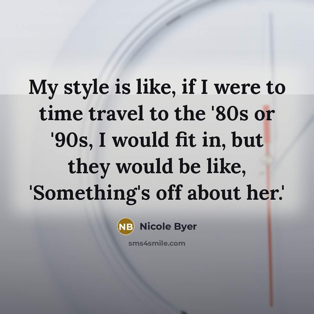 “My style is like, if I were to time travel…” quote by Nicole Byer