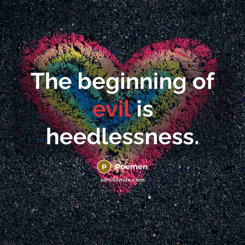 “The beginning of evil is heedlessness.…” quote by Poemen