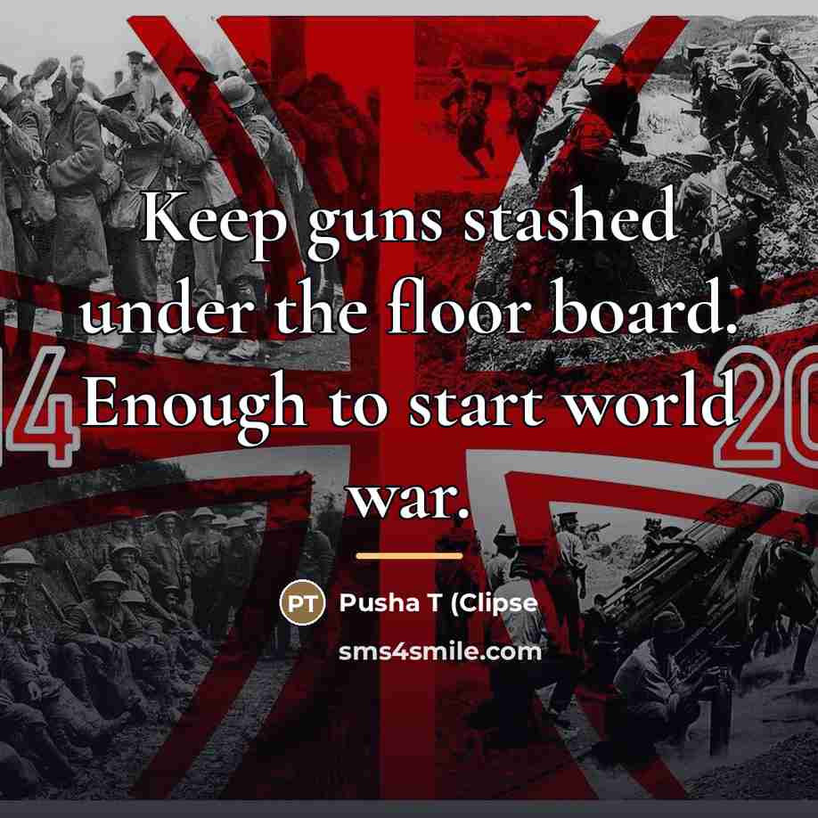 “Keep guns stashed under the floor board. Enough to start…” quote by Pusha T (Clipse