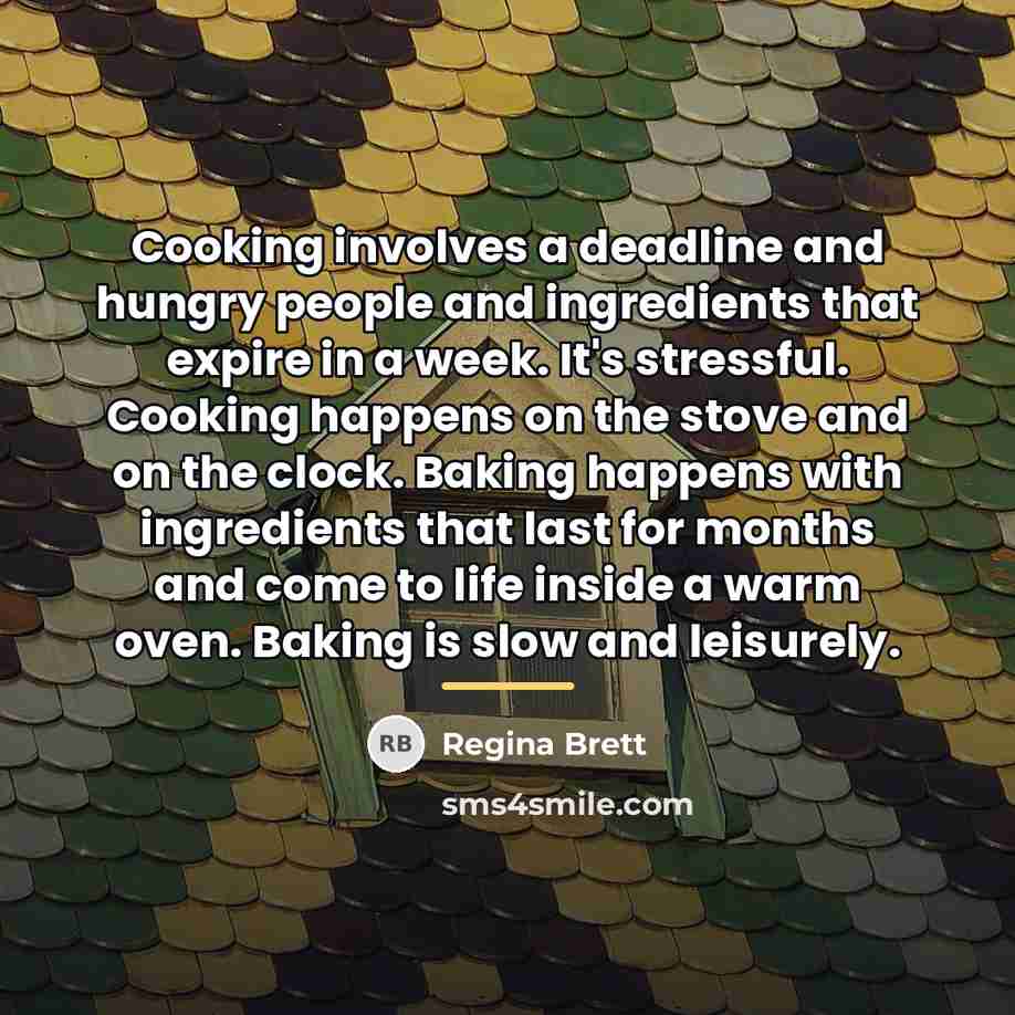 “Cooking involves a deadline and hungry people and ingredients that…” quote by Regina Brett