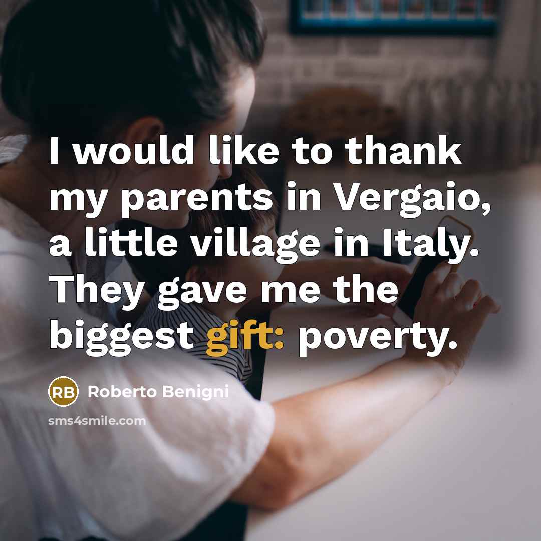 “I would like to thank my parents in Vergaio, a…” quote by Roberto Benigni