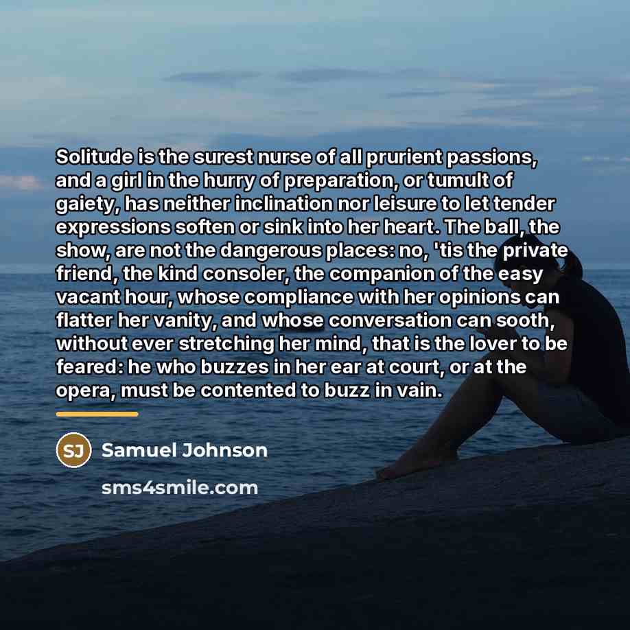“Solitude is the surest nurse of all prurient passions, and…” quote by Samuel Johnson