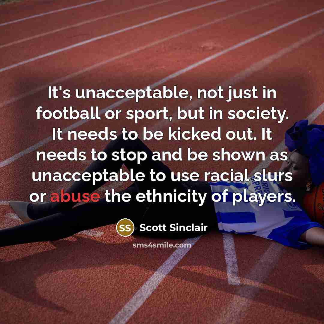 “It's unacceptable, not just in football or sport, but in…” quote by Scott Sinclair