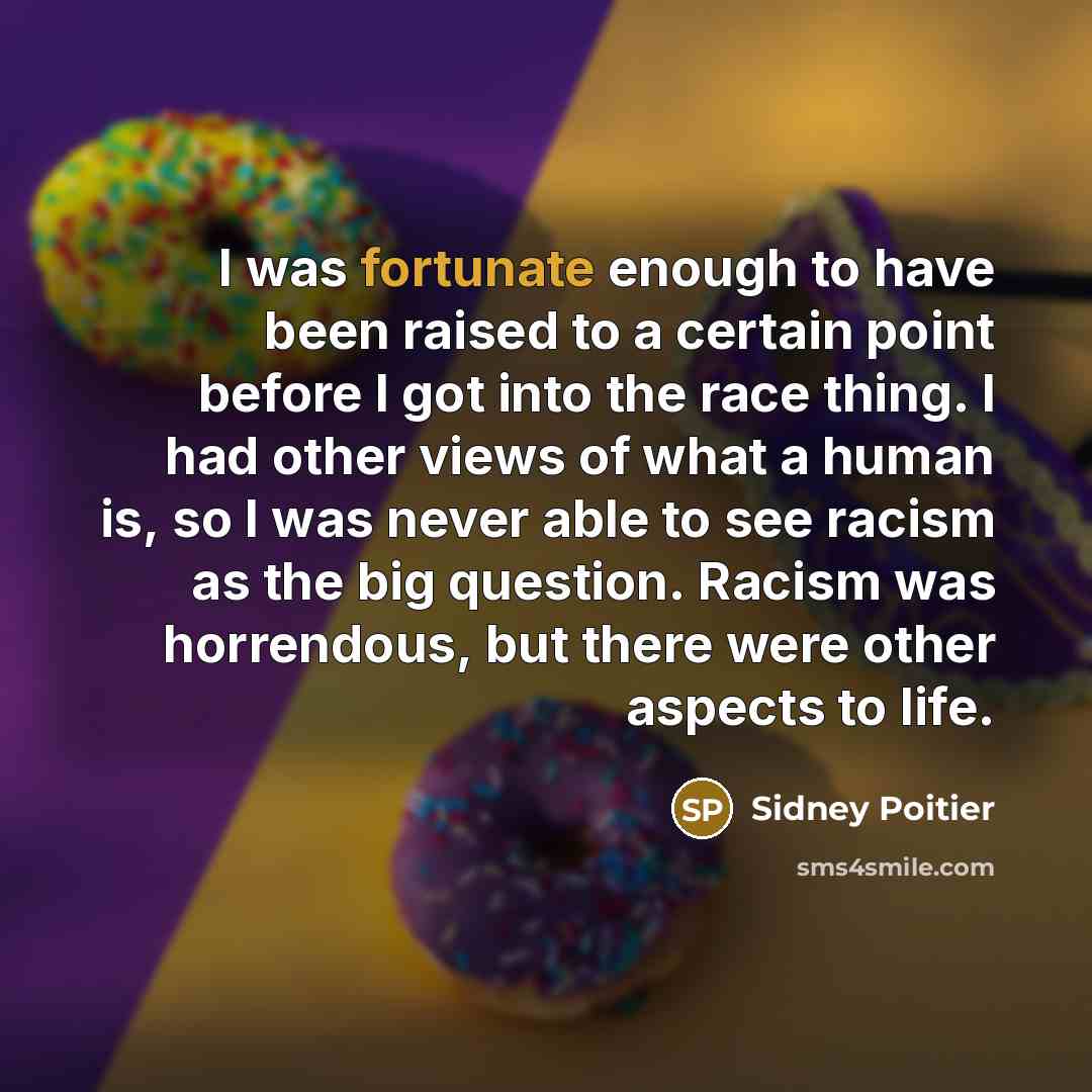 “I was fortunate enough to have been raised to a…” quote by Sidney Poitier