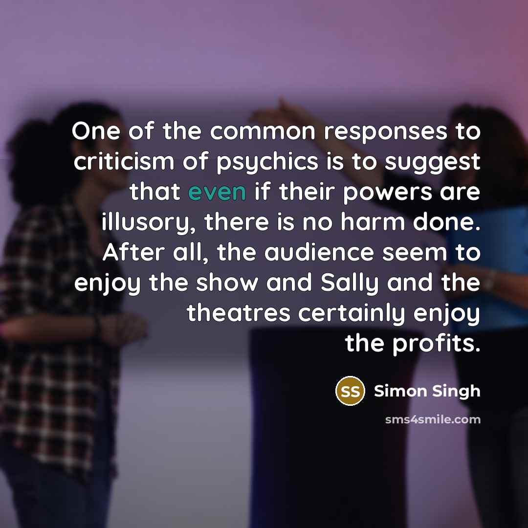 “One of the common responses to criticism of psychics is…” quote by Simon Singh