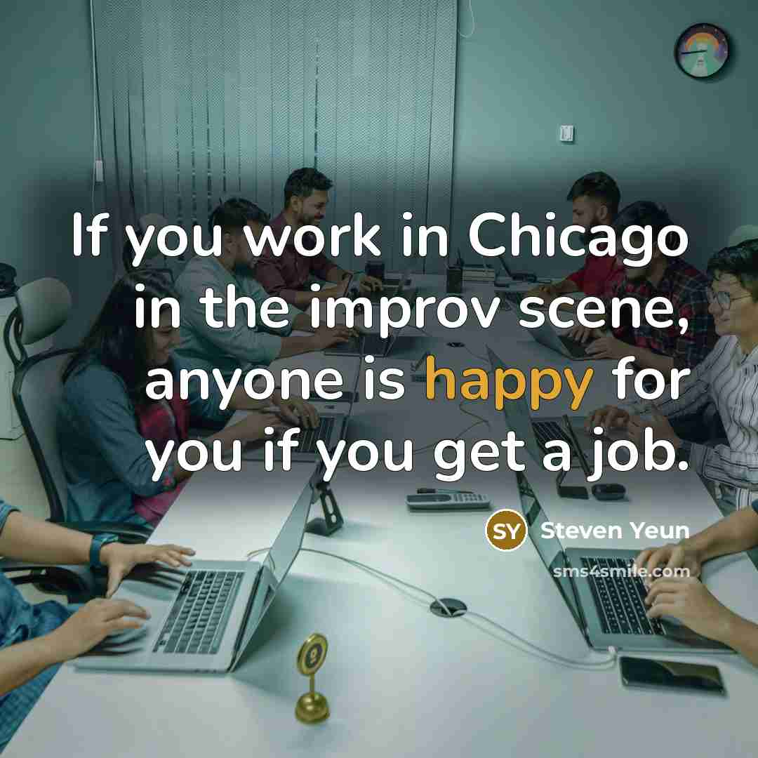 “If you work in Chicago in the improv scene, anyone…” quote by Steven Yeun