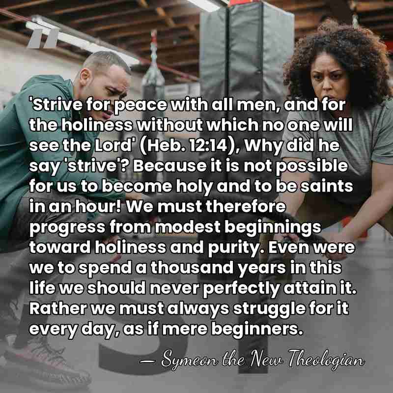 'Strive for peace with all men, and for the holiness without which&hellip; - Symeon the New Theologian