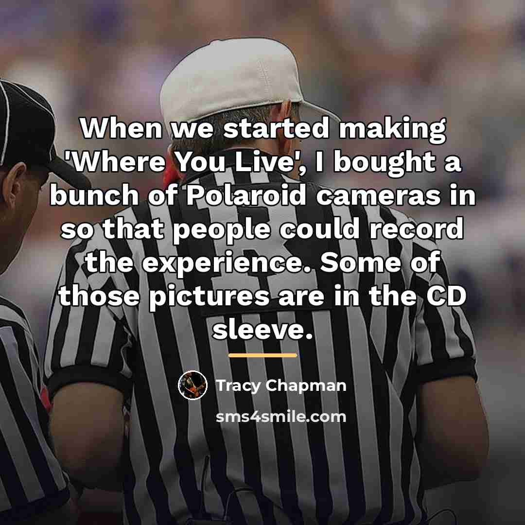 “When we started making 'Where You Live', I bought a…” quote by Tracy Chapman