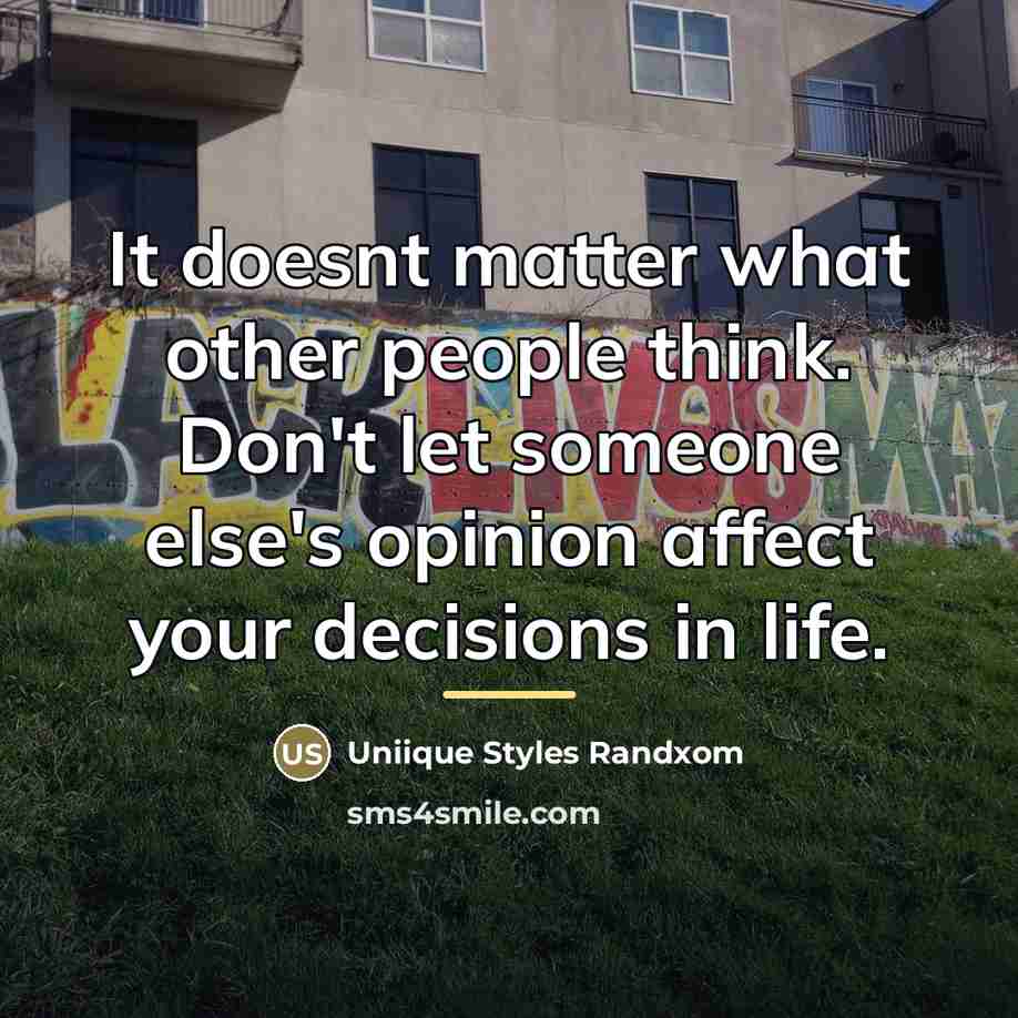 “It doesnt matter what other people think. Don't let someone…” quote by Uniique Styles Randxom