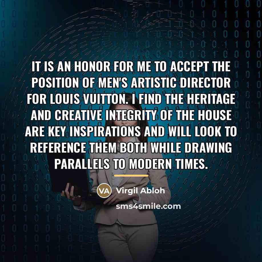 “It is an honor for me to accept the position…” quote by Virgil Abloh
