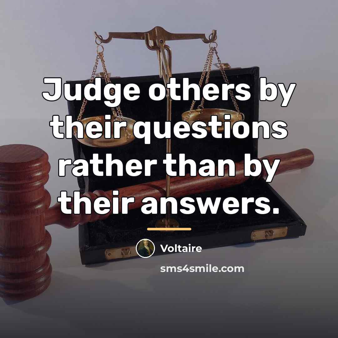 “Judge others by their questions rather than by their answers.…” quote by Voltaire