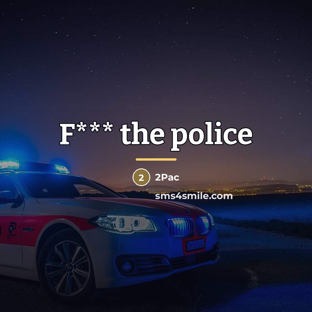“F*** the police…” quote by 2pac