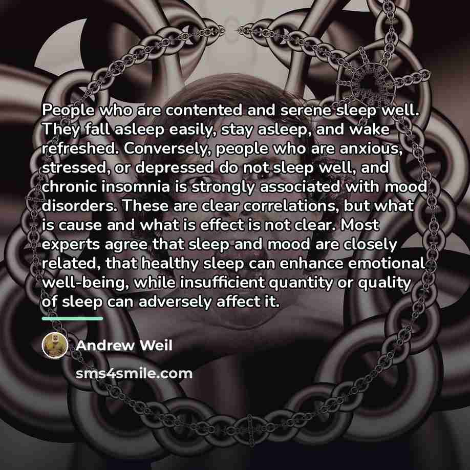 “People who are contented and serene sleep well. They fall…” quote by Andrew Weil
