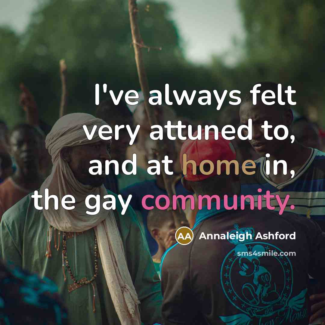 “I've always felt very attuned to, and at home in,…” quote by Annaleigh Ashford