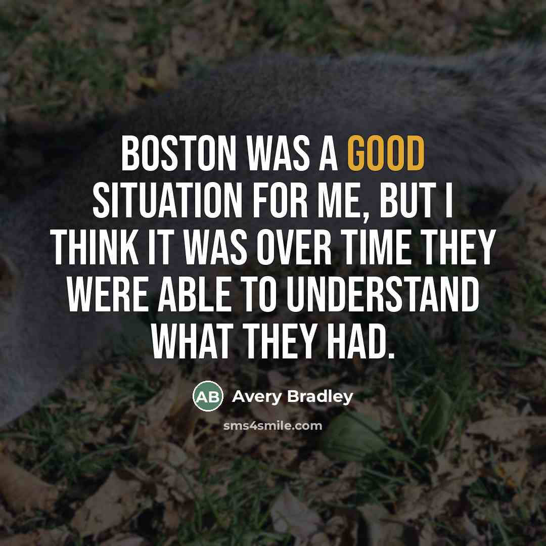 “Boston was a good situation for me, but I think…” quote by Avery Bradley