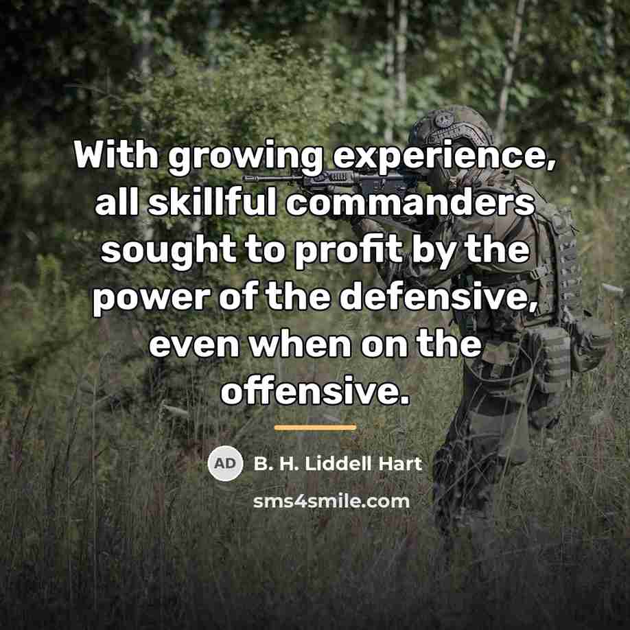 “With growing experience, all skillful commanders sought to profit by…” quote by B. H. Liddell Hart