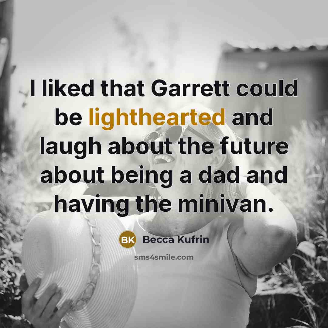 “I liked that Garrett could be lighthearted and laugh about…” quote by Becca Kufrin