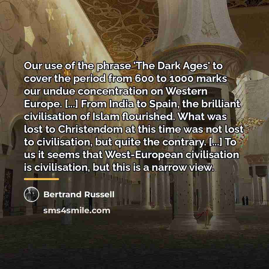 “Our use of the phrase 'The Dark Ages' to cover…” quote by Bertrand Russell