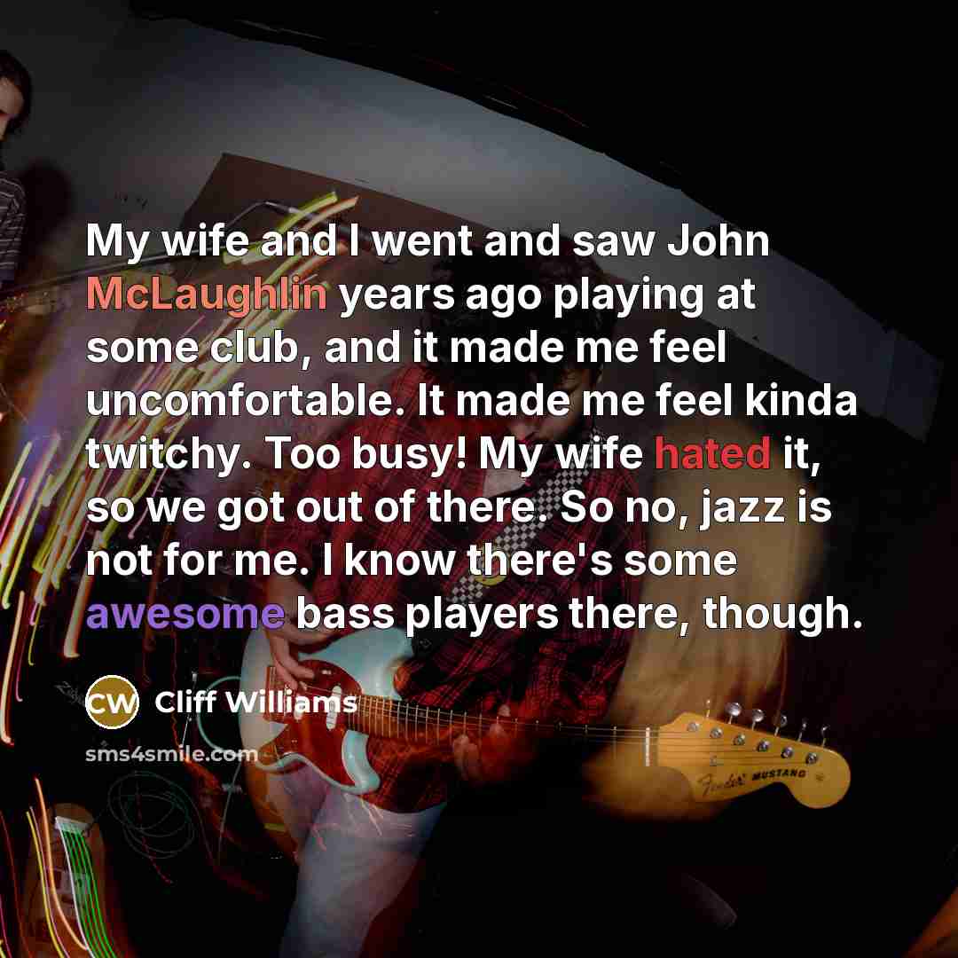 “My wife and I went and saw John McLaughlin years…” quote by Cliff Williams