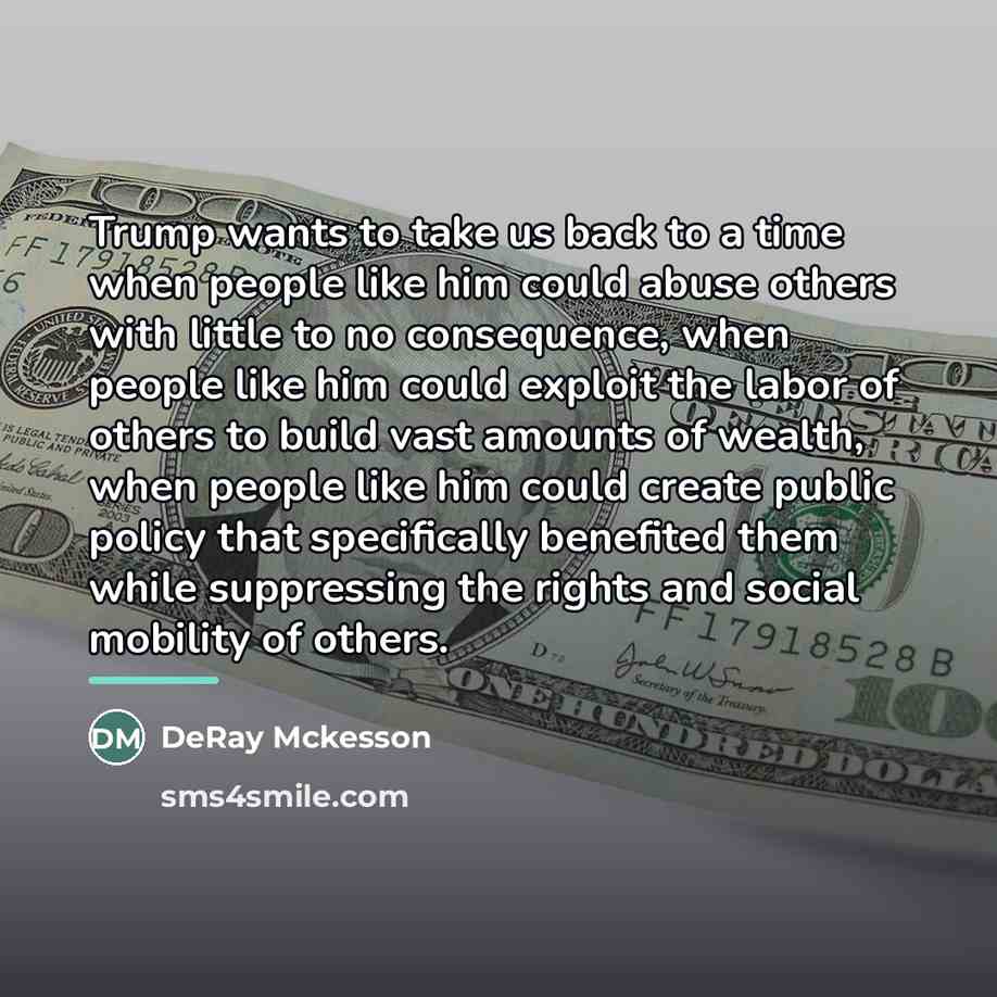 “Trump wants to take us back to a time when…” quote by DeRay Mckesson