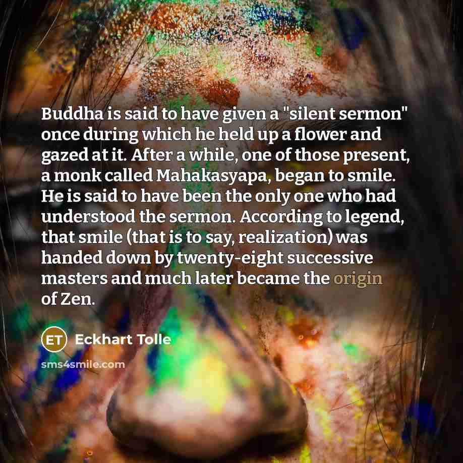 “Buddha is said to have given a "silent sermon" once…” quote by Eckhart Tolle