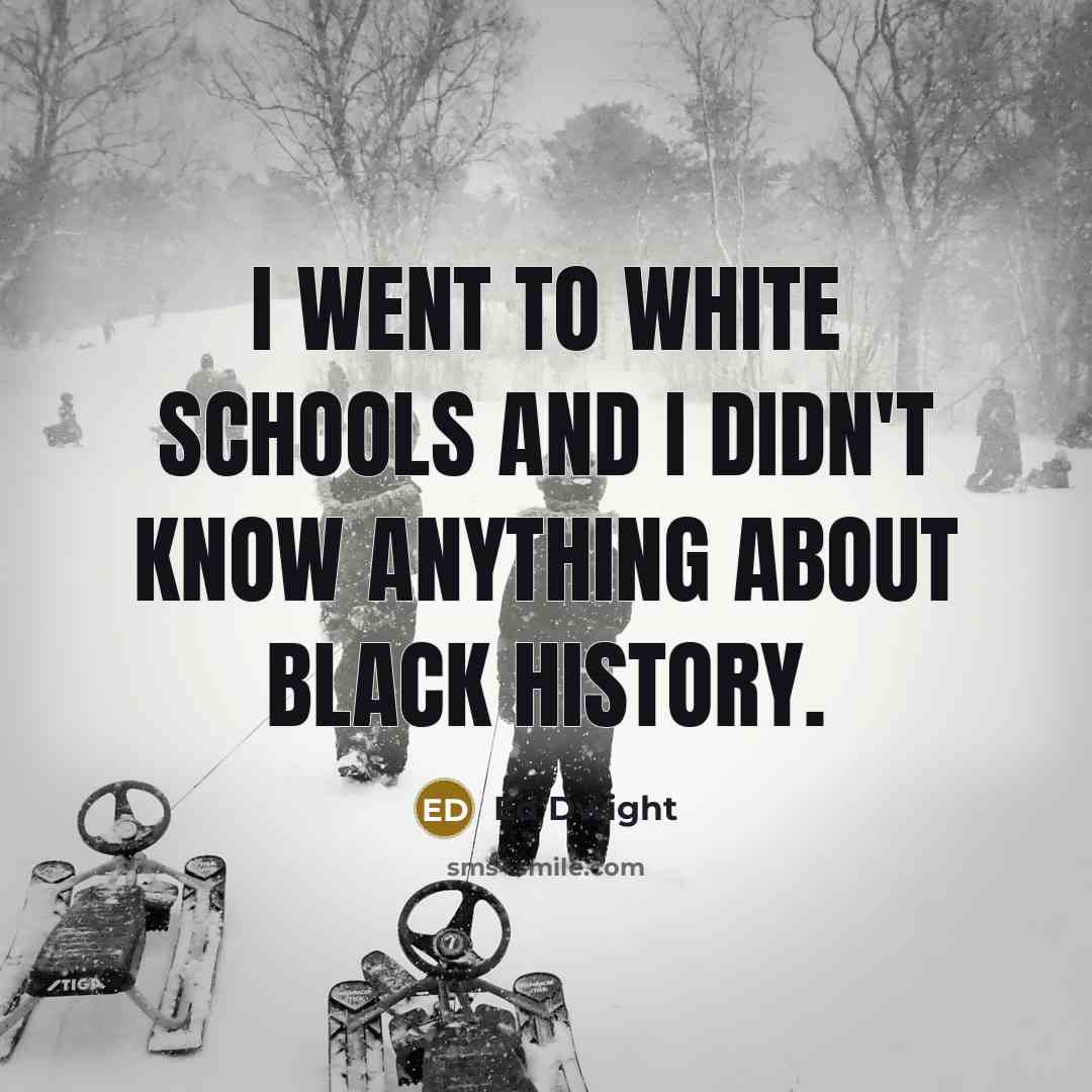 “I went to white schools and I didn't know anything…” quote by Ed Dwight