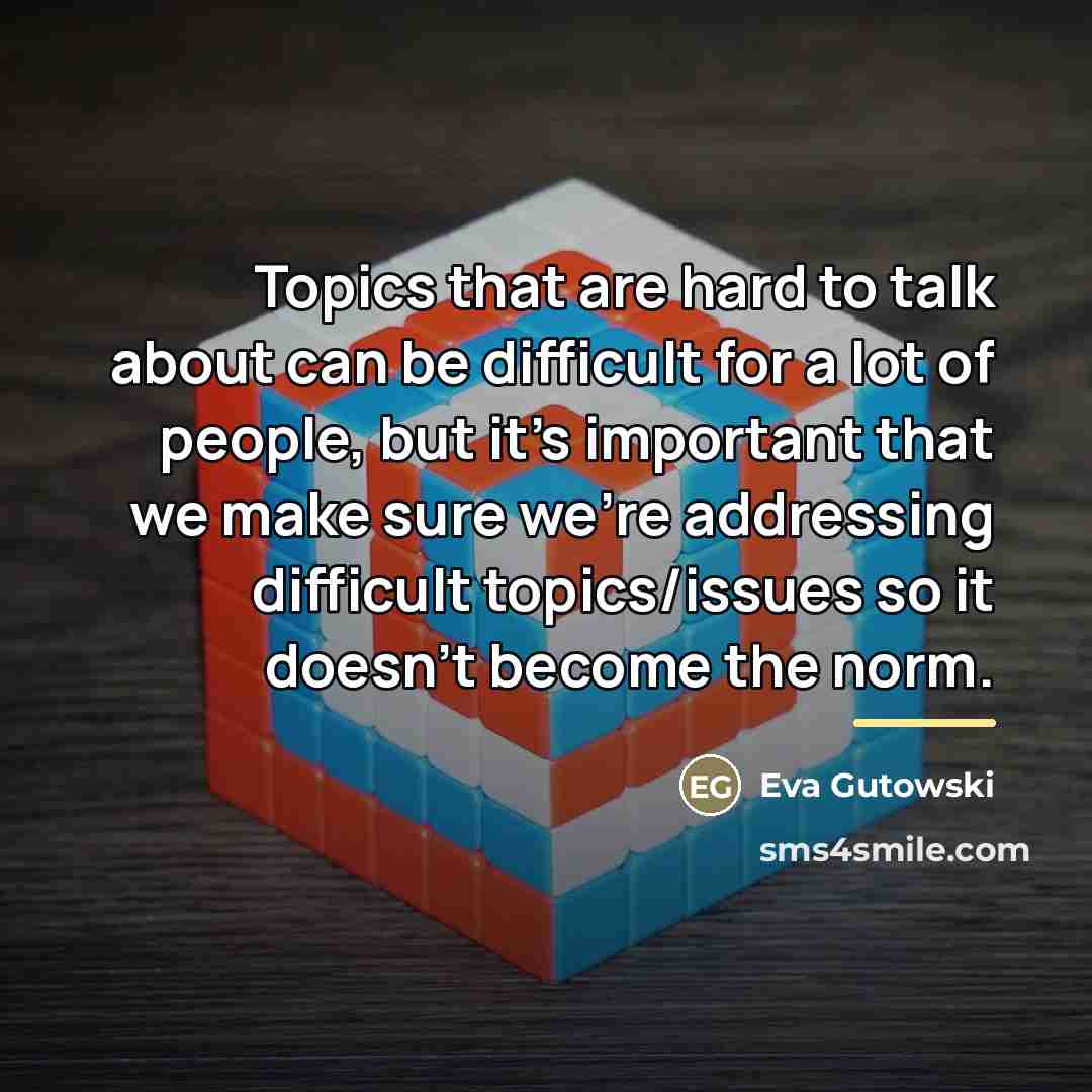 “Topics that are hard to talk about can be difficult…” quote by Eva Gutowski