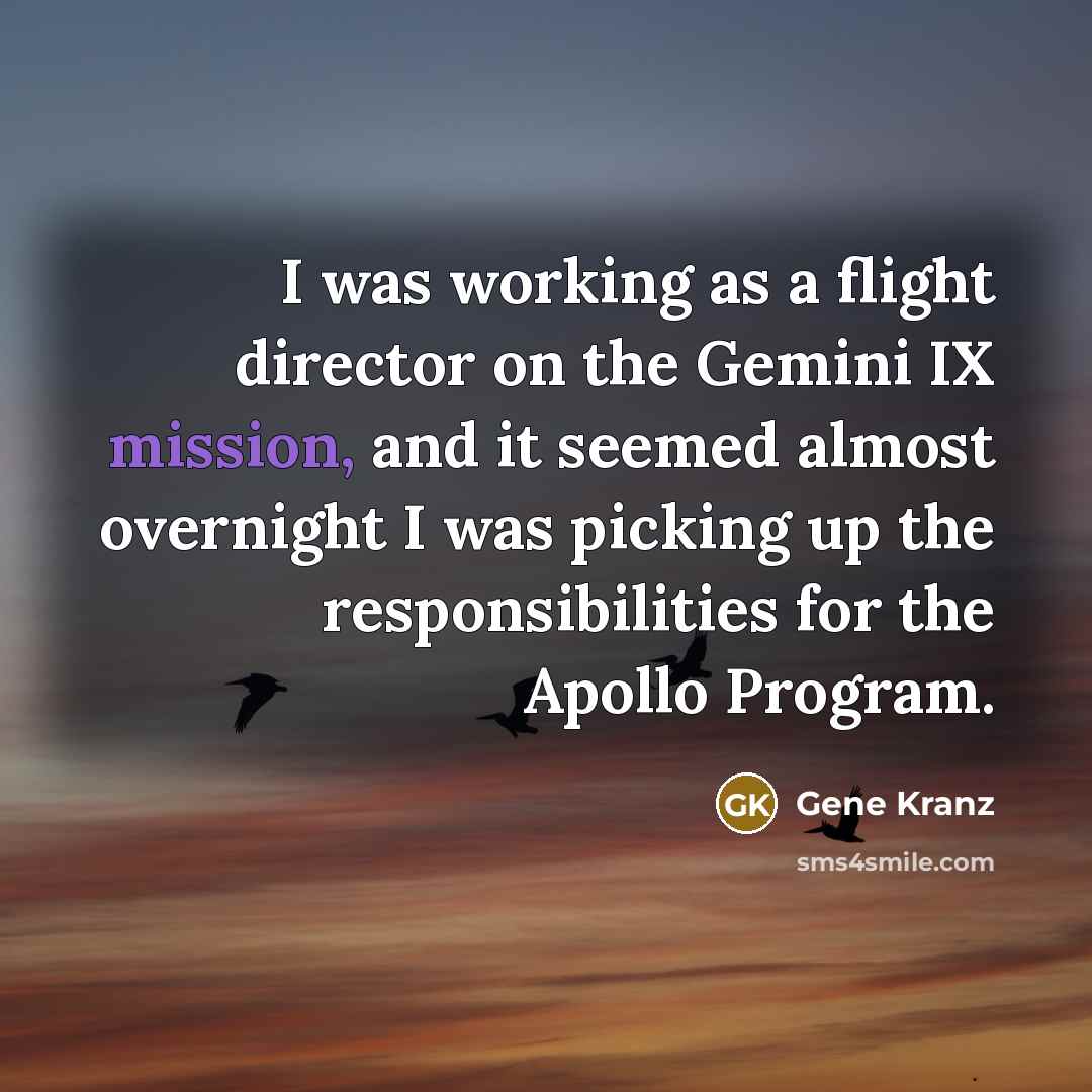 “I was working as a flight director on the Gemini…” quote by Gene Kranz