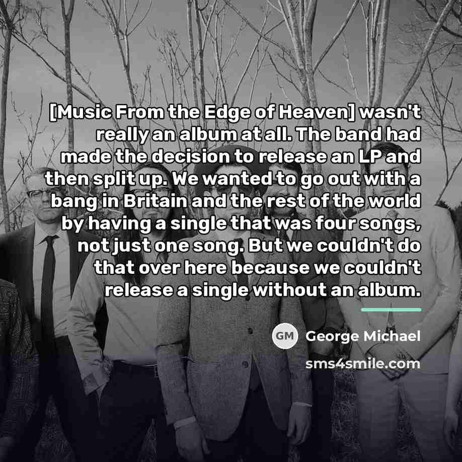“[Music From the Edge of Heaven] wasn't really an album…” quote by George Michael