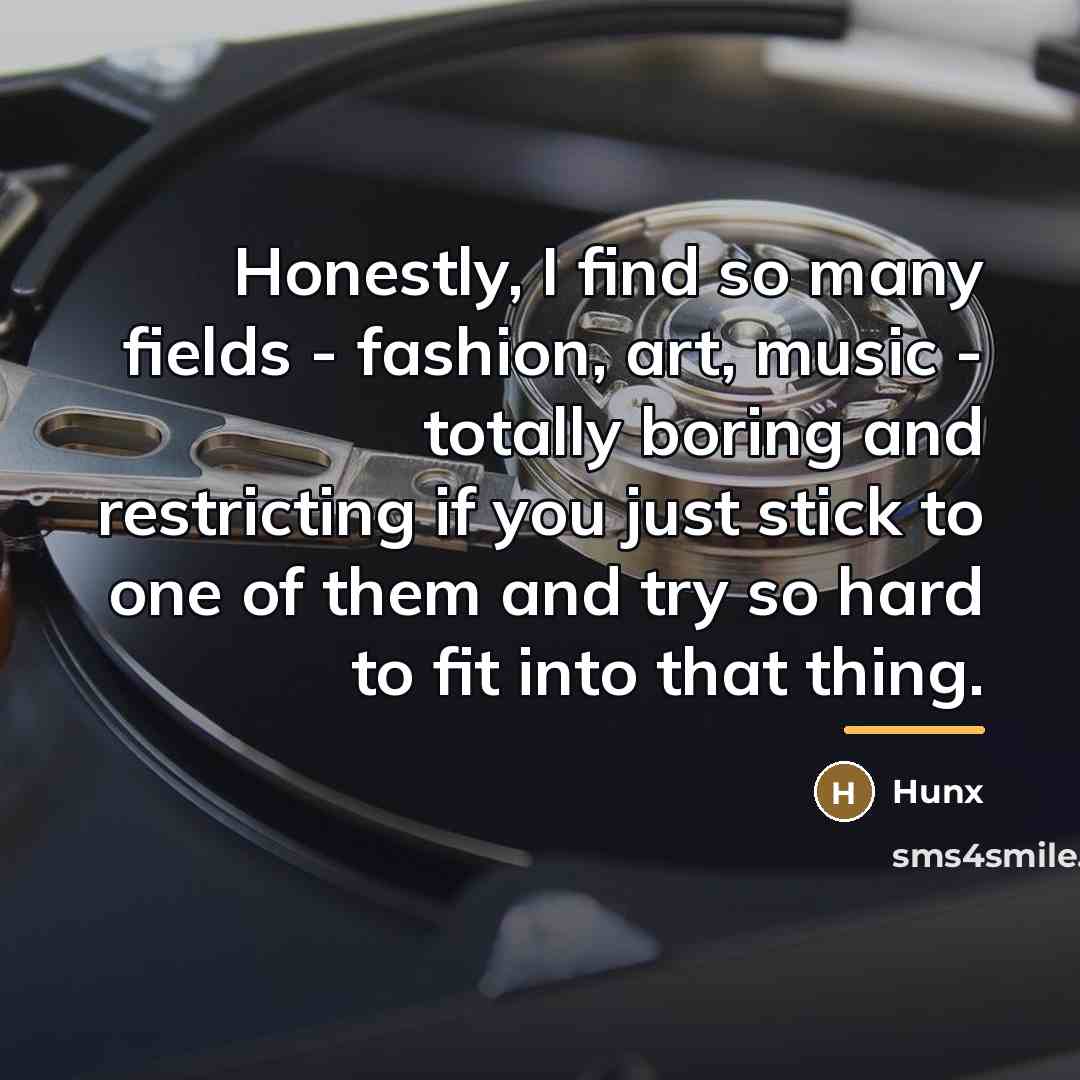 “Honestly, I find so many fields - fashion, art, music…” quote by Hunx