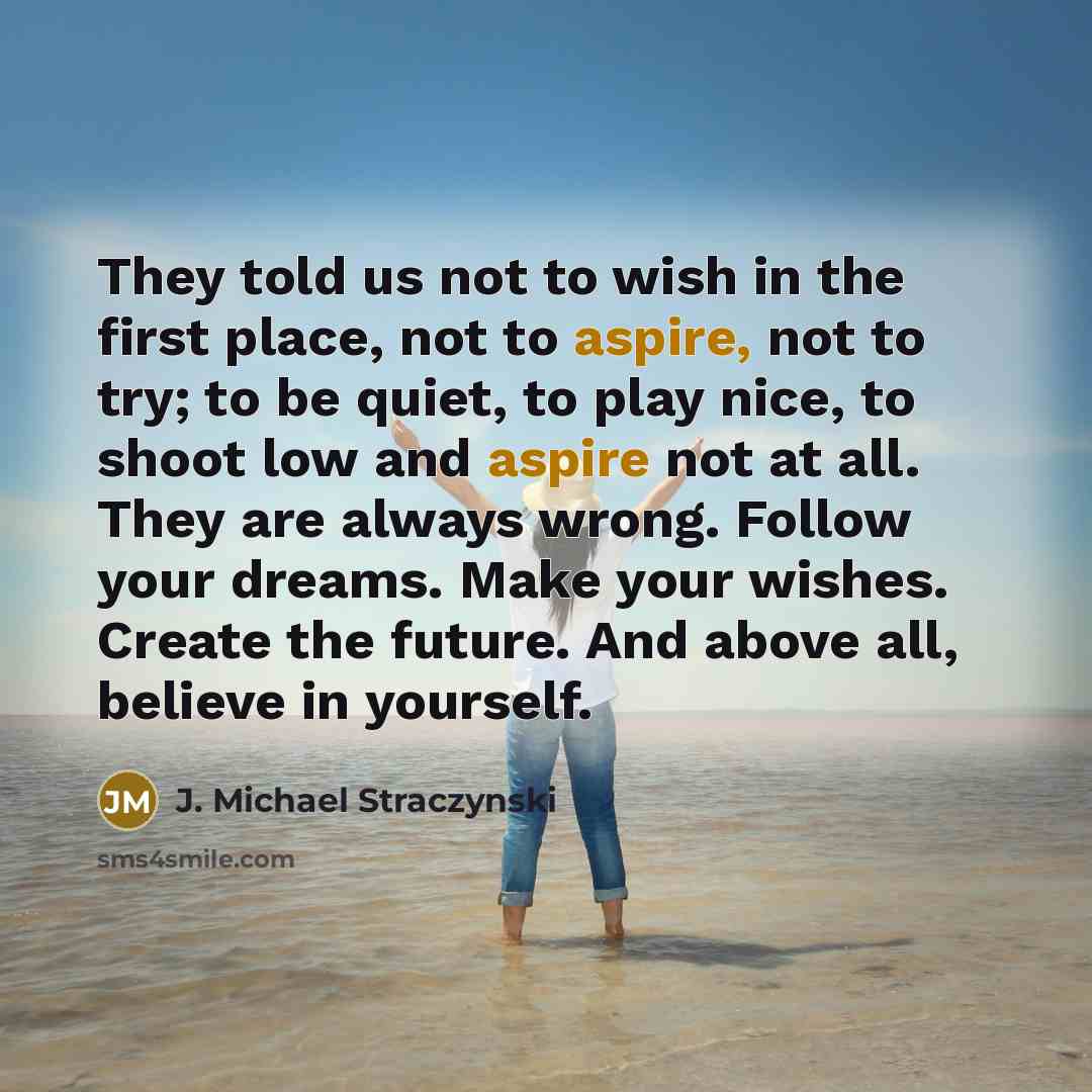 “They told us not to wish in the first place,…” quote by J. Michael Straczynski
