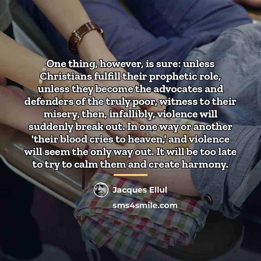 “One thing, however, is sure: unless Christians fulfill their prophetic…” quote by Jacques Ellul