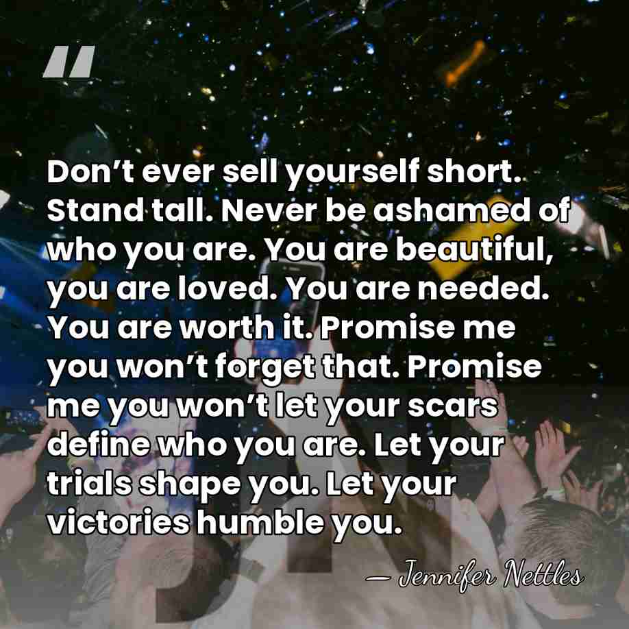 Don’t ever sell yourself short. Stand tall. Never be ashamed of who&hellip; - Jennifer Nettles
