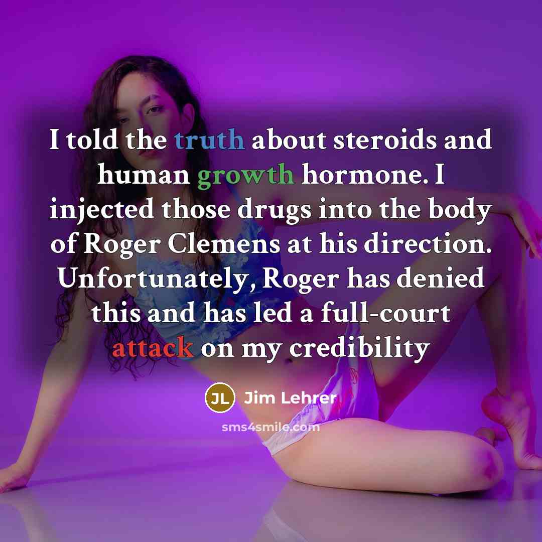“I told the truth about steroids and human growth hormone.…” quote by Jim Lehrer