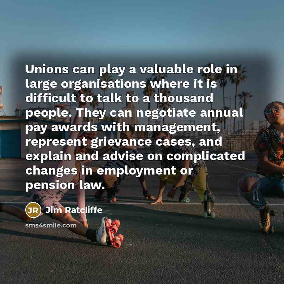 “Unions can play a valuable role in large organisations where…” quote by Jim Ratcliffe
