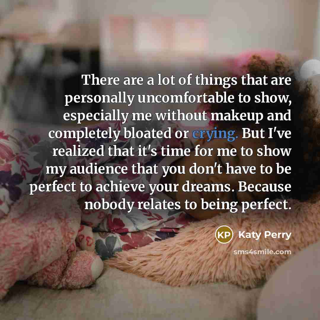 “There are a lot of things that are personally uncomfortable…” quote by Katy Perry