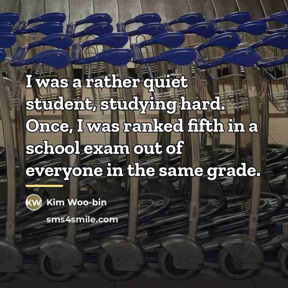 “I was a rather quiet student, studying hard. Once, I…” quote by Kim Woo-bin