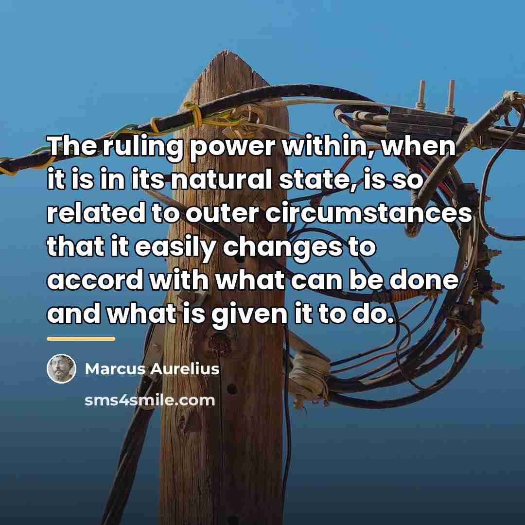 “The ruling power within, when it is in its natural…” quote by Marcus Aurelius