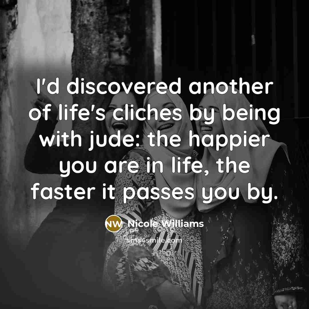 “I'd discovered another of life's cliches by being with jude:…” quote by Nicole Williams