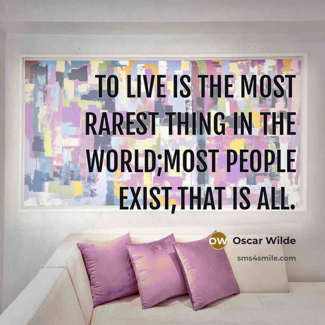 “To live is the most rarest thing in the world;most…” quote by Oscar Wilde