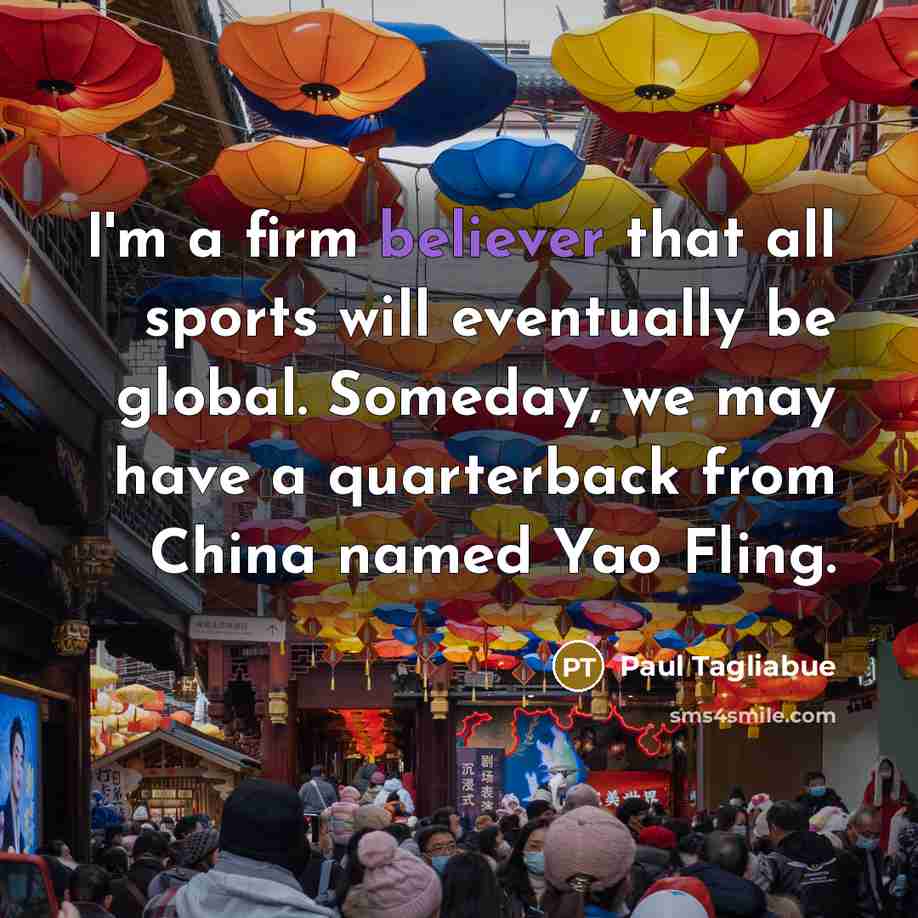 “I'm a firm believer that all sports will eventually be…” quote by Paul Tagliabue