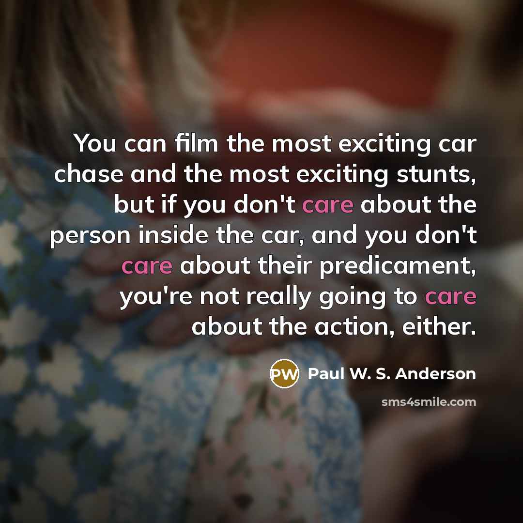 “You can film the most exciting car chase and the…” quote by Paul W. S. Anderson
