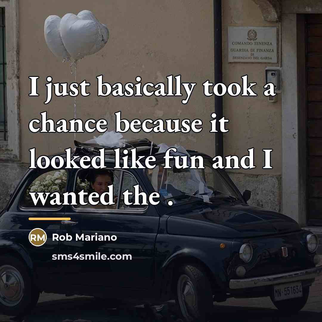 “I just basically took a chance because it looked like…” quote by Rob Mariano