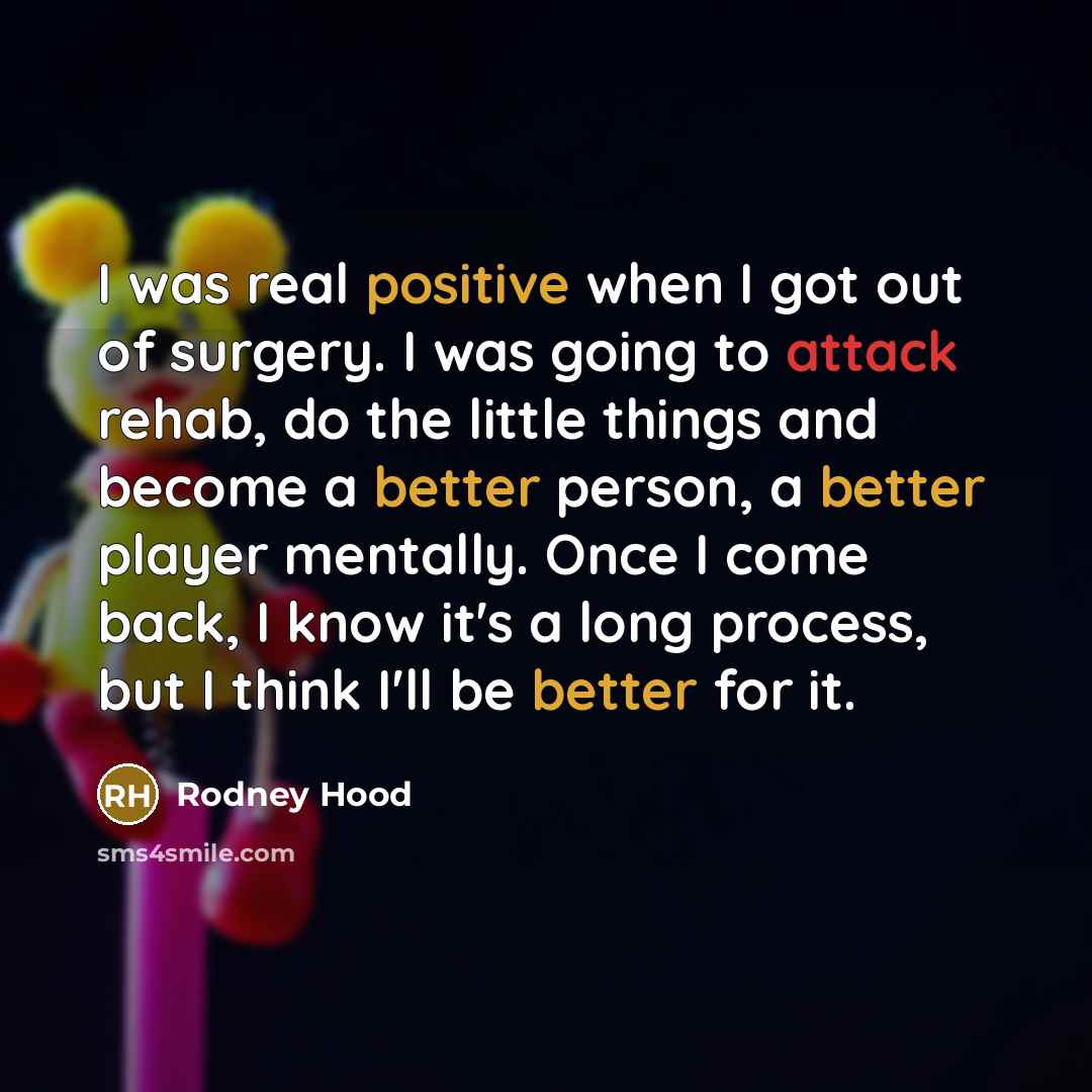 “I was real positive when I got out of surgery.…” quote by Rodney Hood
