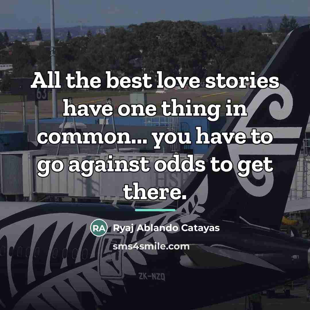 “All the best love stories have one thing in common...…” quote by Ryaj Ablando Catayas