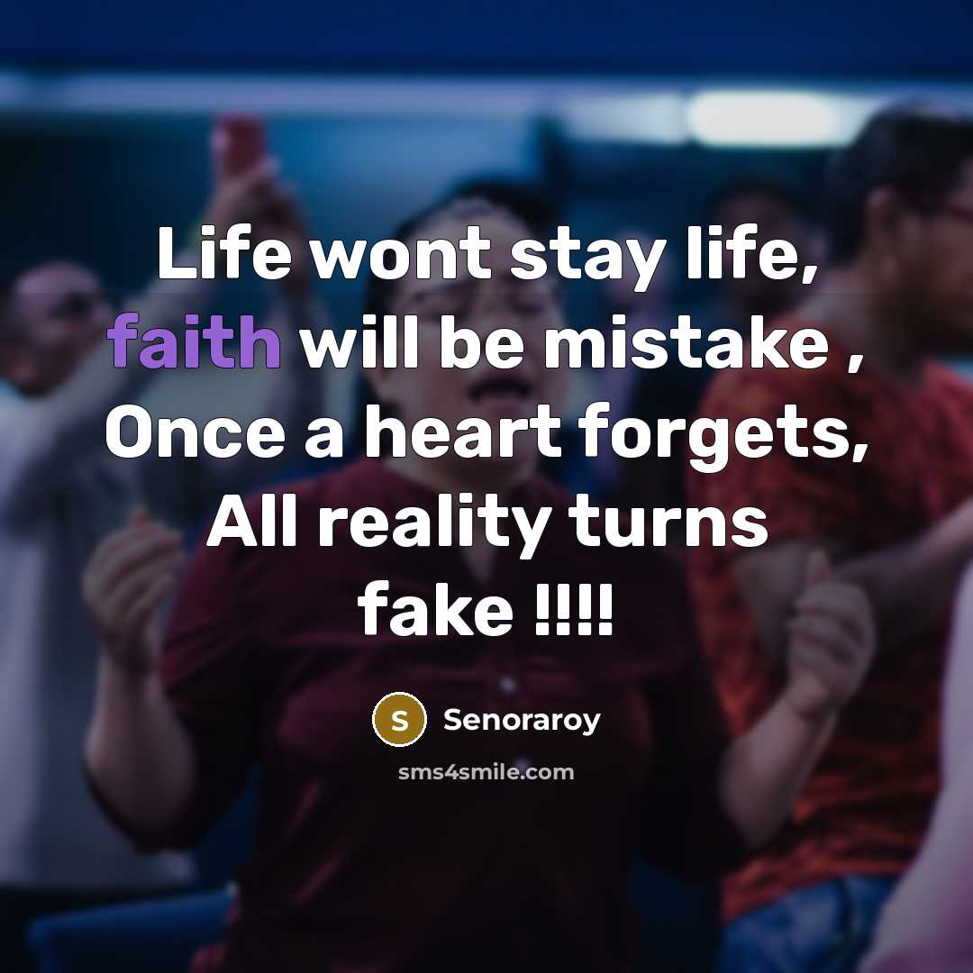 “Life wont stay life, faith will be mistake , Once…” quote by Senoraroy